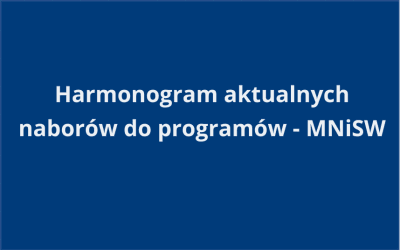 Odnośnik do Harmonogram aktualnych naborów do programów - MNiSW