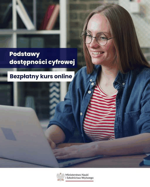 Podstawy Dostępności Cyfrowej - bezpłatny kurs online. Ministerstwo Nauki i Szkolnictwa Wyższego.